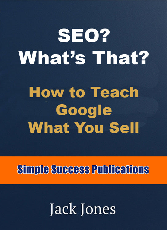 SEO? WHAT'S THAT? | How to Teach Google what you sell